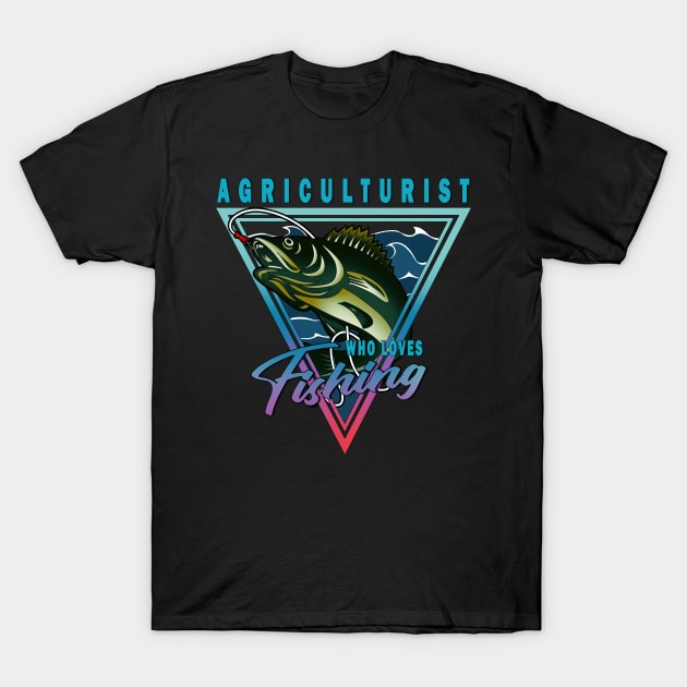 Agriculturist Who Loves Fishing Quote T-Shirt by jeric020290